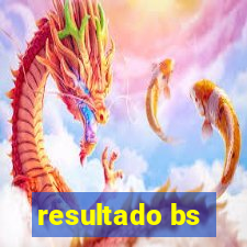 resultado bs